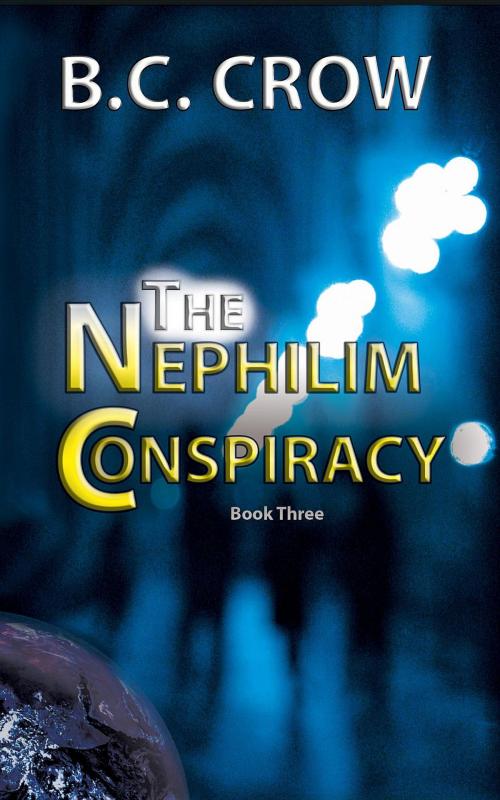 Cover of the book The Nephilim Conspiracy by BC Crow, Blue House Publishing