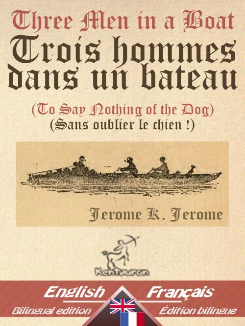 Cover of the book Three Men in a Boat - Trois hommes dans un bateau by Jerome K. Jerome, www.kentauron.com