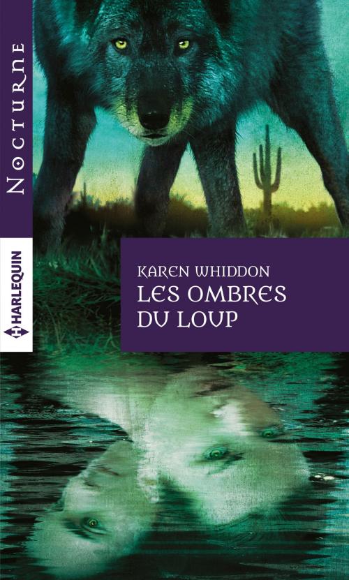 Cover of the book Les ombres du loup by Karen Whiddon, Harlequin