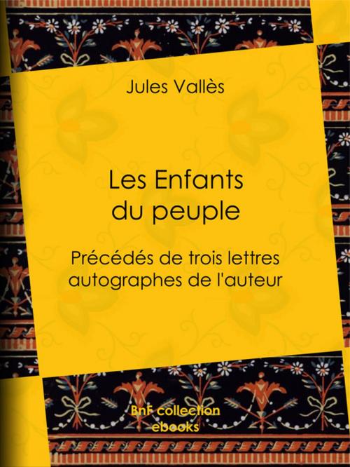 Cover of the book Les Enfants du peuple by Jules Vallès, Julien Lemer, BnF collection ebooks