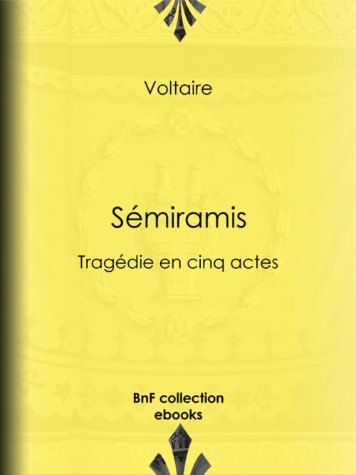 Cover of the book Sémiramis by Voltaire, Louis Moland, BnF collection ebooks