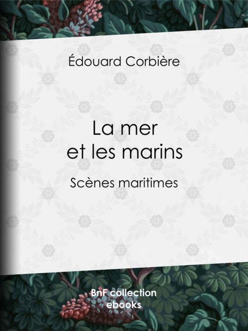 Cover of the book La mer et les marins by Édouard Corbière, Joseph Morlent, BnF collection ebooks