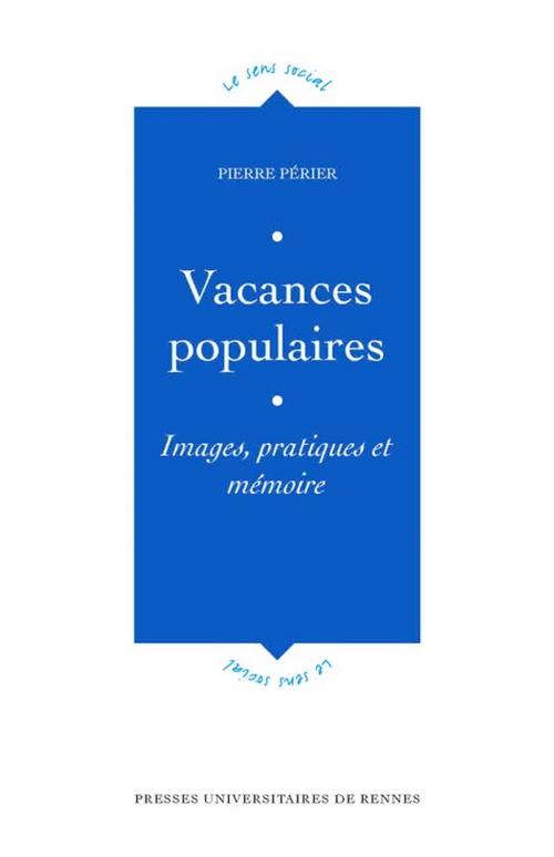 Cover of the book Vacances populaires by Pierre Périer, Presses universitaires de Rennes