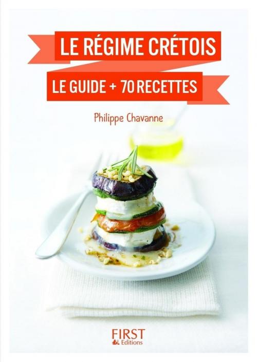 Cover of the book Petit Livre de - Régime crétois : le guide + 70 recettes by Philippe CHAVANNE, edi8