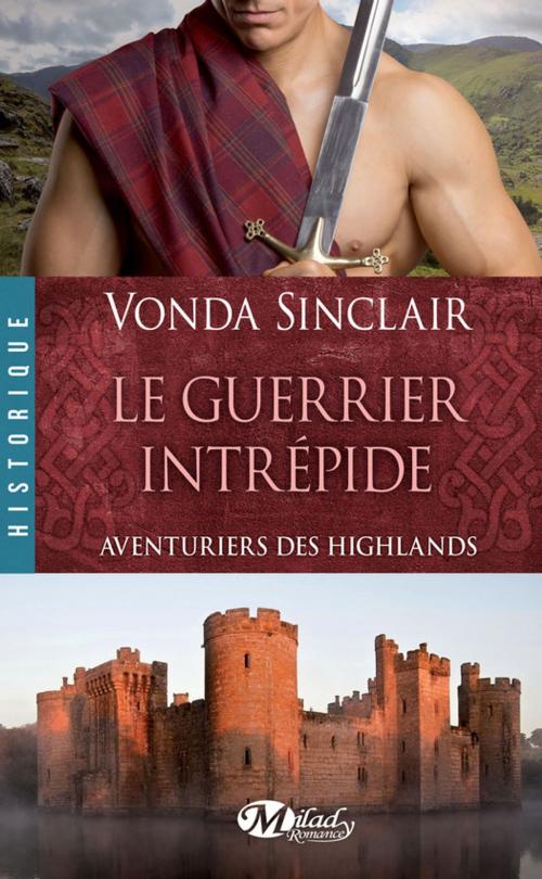 Cover of the book Le Guerrier intrépide by Vonda Sinclair, Milady