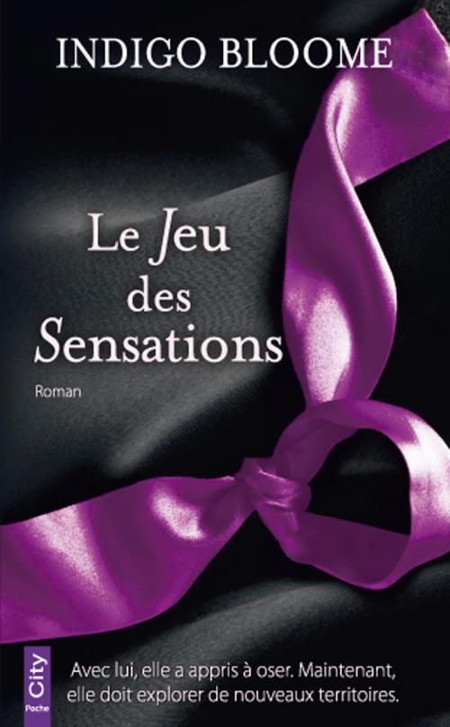 Cover of the book Le Jeu des Sensations by Indigo Bloome, City Edition