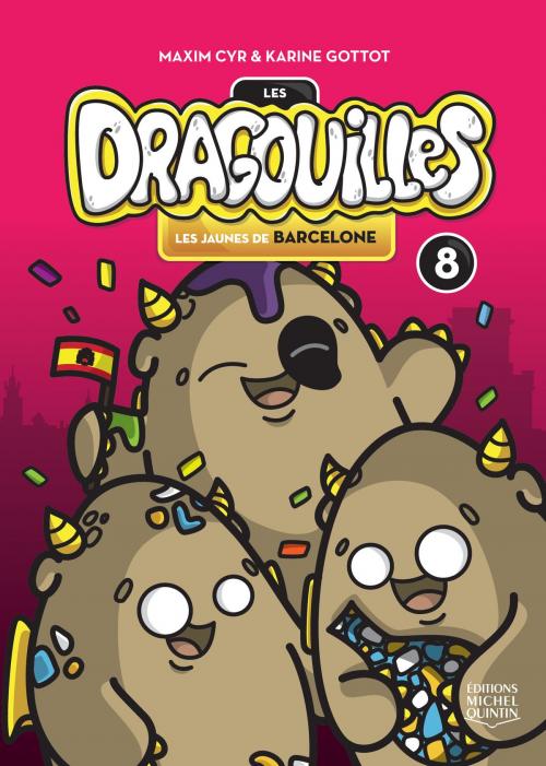 Cover of the book Les dragouilles 8 - Les jaunes de Barcelone by Karine Gottot, Éditions Michel Quintin