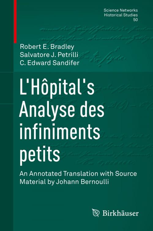 Cover of the book L’Hôpital's Analyse des infiniments petits by Robert E Bradley, Salvatore J. Petrilli, C. Edward Sandifer, Springer International Publishing