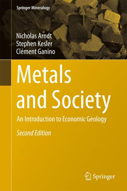 Cover of the book Metals and Society by Nicholas Arndt, Stephen Kesler, Clément Ganino, Springer International Publishing