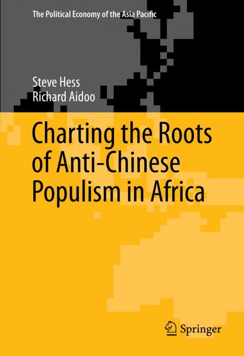 Cover of the book Charting the Roots of Anti-Chinese Populism in Africa by Steve Hess, Richard Aidoo, Springer International Publishing