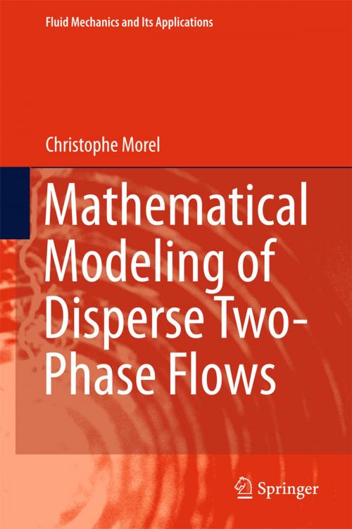 Cover of the book Mathematical Modeling of Disperse Two-Phase Flows by Christophe Morel, Springer International Publishing