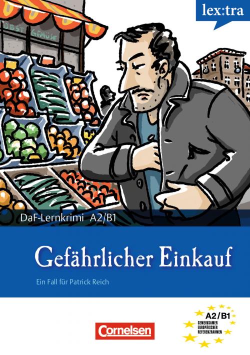 Cover of the book A2-B1 - Gefährlicher Einkauf by Christian Baumgarten, Volker Borbein, Cornelsen Schulverlage