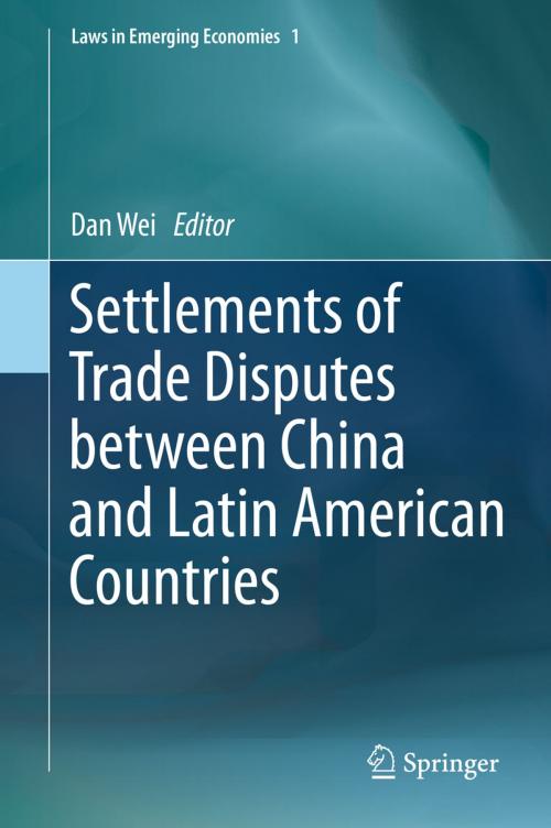 Cover of the book Settlements of Trade Disputes between China and Latin American Countries by , Springer Berlin Heidelberg