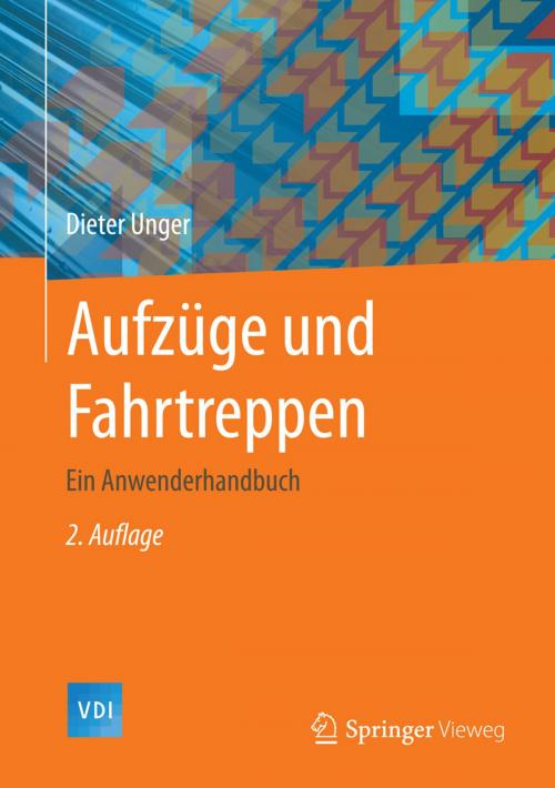 Cover of the book Aufzüge und Fahrtreppen by Dieter Unger, Springer Berlin Heidelberg
