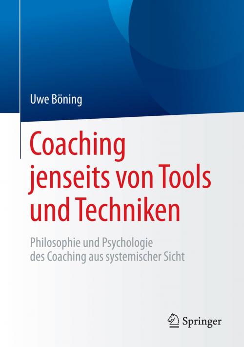 Cover of the book Coaching jenseits von Tools und Techniken by Uwe Böning, Springer Berlin Heidelberg