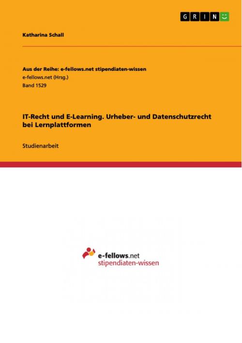 Cover of the book IT-Recht und E-Learning. Urheber- und Datenschutzrecht bei Lernplattformen by Katharina Schall, GRIN Verlag
