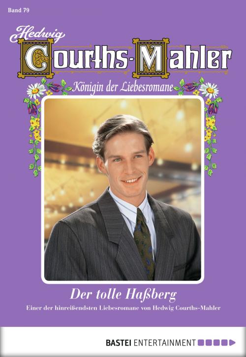 Cover of the book Hedwig Courths-Mahler - Folge 079 by Hedwig Courths-Mahler, Bastei Entertainment