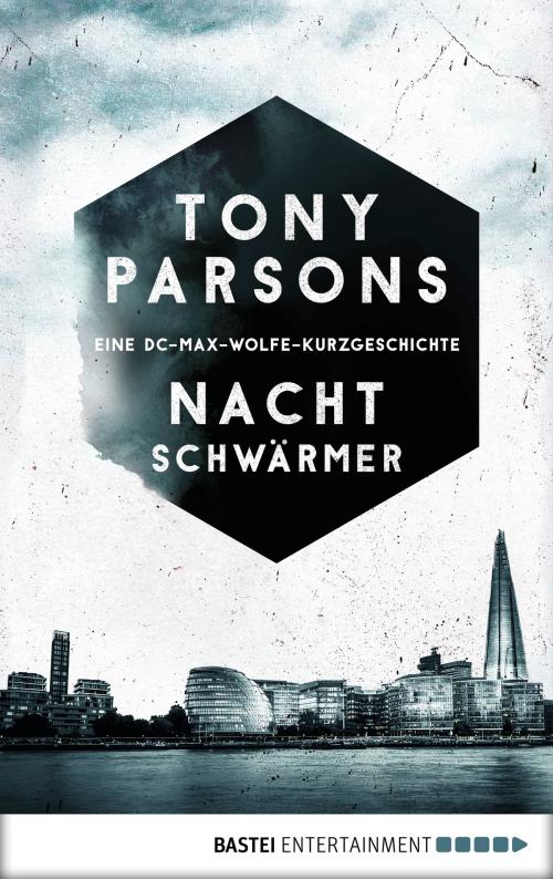 Cover of the book Nachtschwärmer by Tony Parsons, Bastei Entertainment