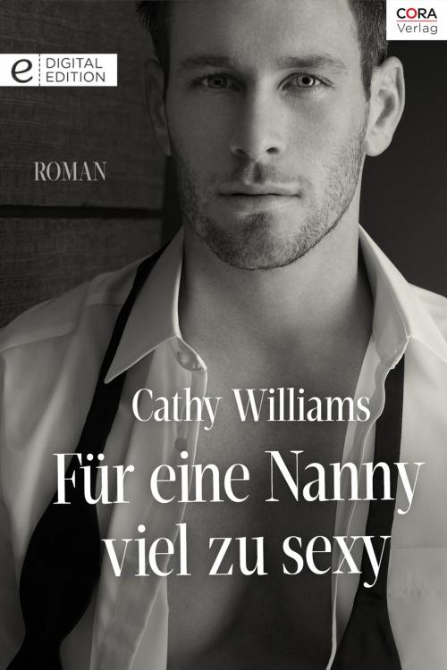 Cover of the book Für eine Nanny viel zu sexy by Cathy Williams, CORA Verlag