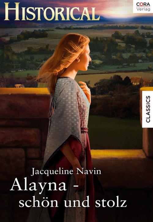 Cover of the book Alayna - schön und stolz by Jacqueline Navin, CORA Verlag