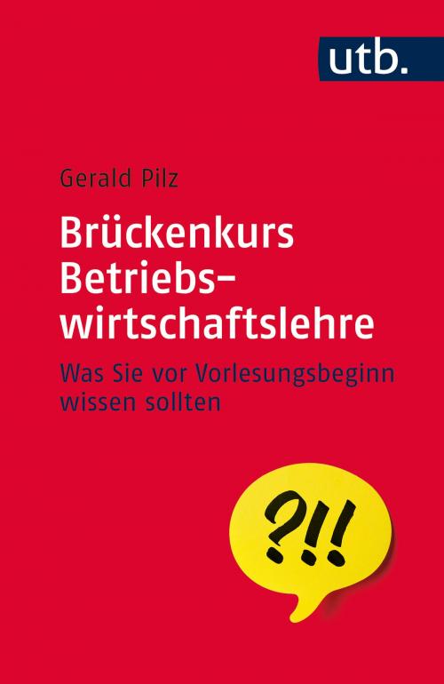 Cover of the book Brückenkurs Betriebswirtschaftslehre by Dr. Dr. Gerald Pilz, utb / UVK Lucius