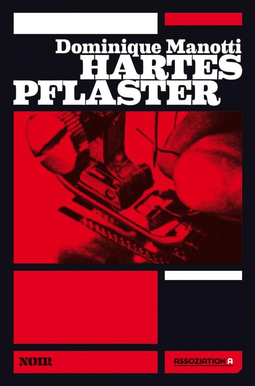 Cover of the book Hartes Pflaster by Dominique Manotti, Ana Rhukiz, Assoziation A
