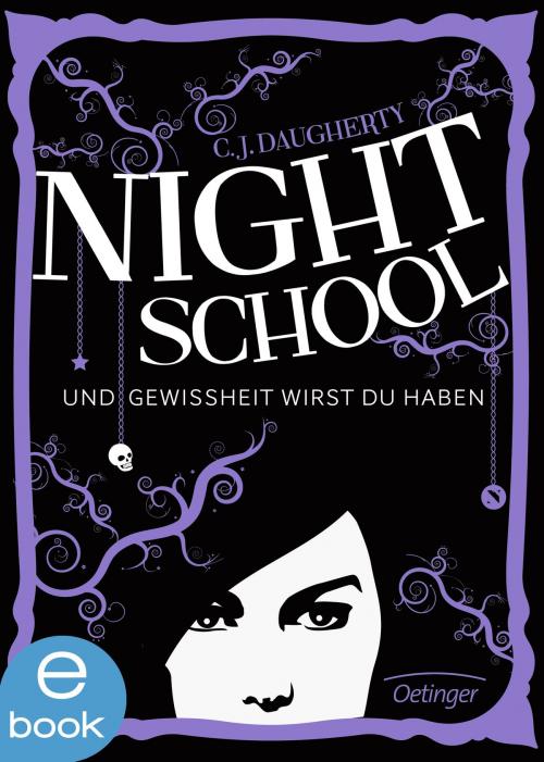 Cover of the book Night School. Und Gewissheit wirst du haben by C. J. Daugherty, Carolin Liepins, Verlag Friedrich Oetinger