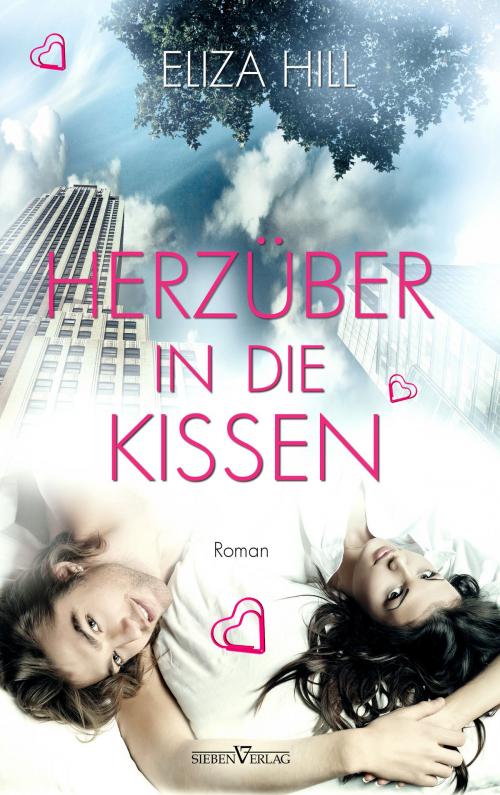 Cover of the book Herzüber in die Kissen by Eliza Hill, Sieben Verlag