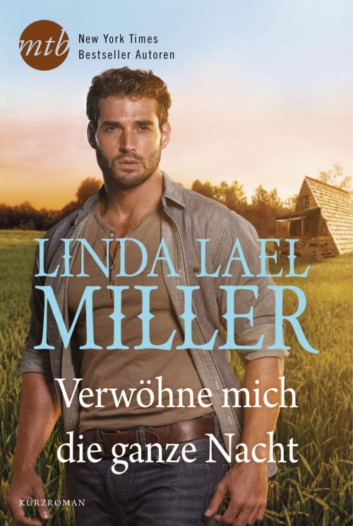 Cover of the book Verwöhne mich die ganze Nacht by Linda Lael Miller, MIRA Taschenbuch