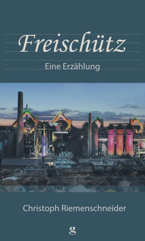 Cover of the book Freischütz by Christoph Riemenschneider, Saarliteratur