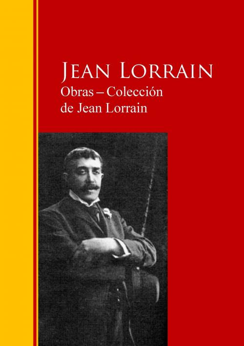 Cover of the book Obras ─ Colección de Jean Lorrain by Jean Lorrain, IberiaLiteratura