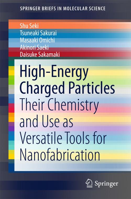 Cover of the book High-Energy Charged Particles by Shu Seki, Tsuneaki Sakurai, Masaaki Omichi, Akinori Saeki, Daisuke Sakamaki, Springer Japan