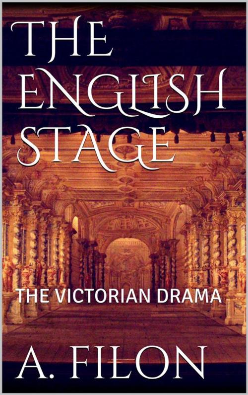 Cover of the book The English Stage by Augustin Filon, Augustin Filon