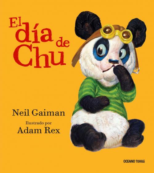 Cover of the book El día de Chu by Neil Gaiman, Adam Rex, Océano Travesía