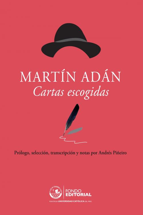 Cover of the book Martín Adán. Cartas escogidas by Andrés Piñeiro, Fondo Editorial de la PUCP