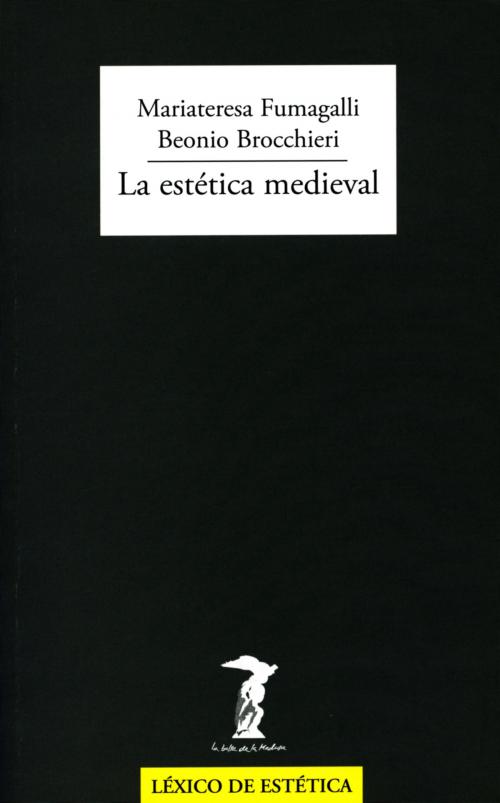 Cover of the book La estética medieval by Mariateresa Fumagalli Beonio Brocchieri, Antonio Machado Libros