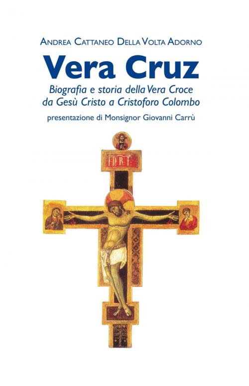 Cover of the book Vera Cruz by Andrea Cattaneo Della Volta Adorno, La Vita Felice