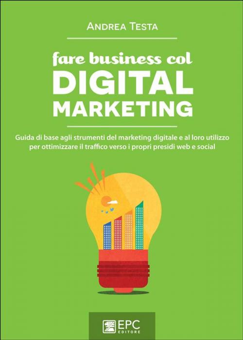 Cover of the book Fare business col Digital Marketing by Andrea Testa, EPC