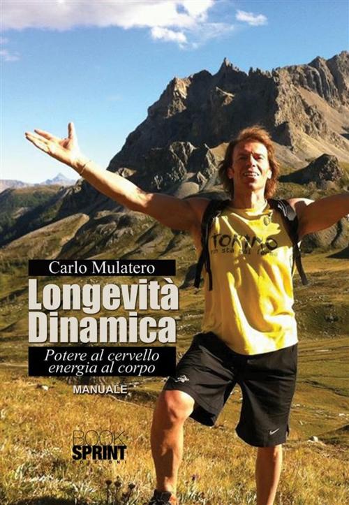 Cover of the book Longevità dinamica by Carlo Mulatero, Booksprint