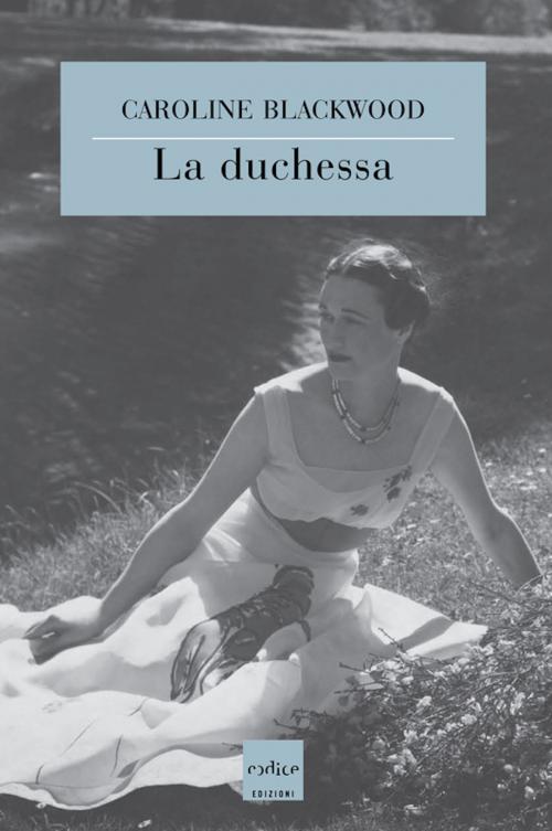 Cover of the book La duchessa by Caroline Blackwood, Codice Edizioni