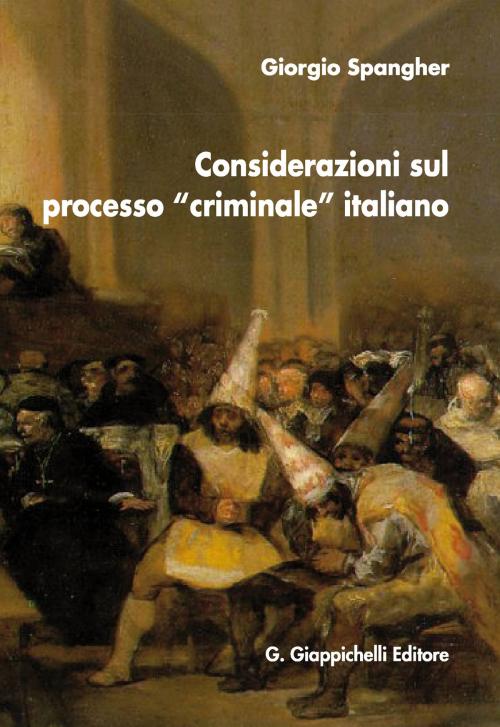 Cover of the book Considerazioni sul processo 'criminale' italiano by Giorgio Spangher, Giappichelli Editore