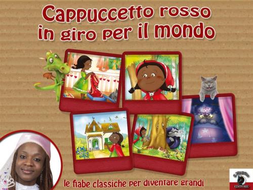 Cover of the book Cappuccetto Rosso in giro per il mondo con fata Kelly by Mariagrazia Bertarini, Valentina Falanga, Il Pinguino editore