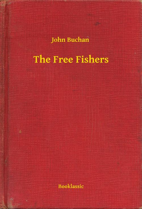 Cover of the book The Free Fishers by John Buchan, Booklassic