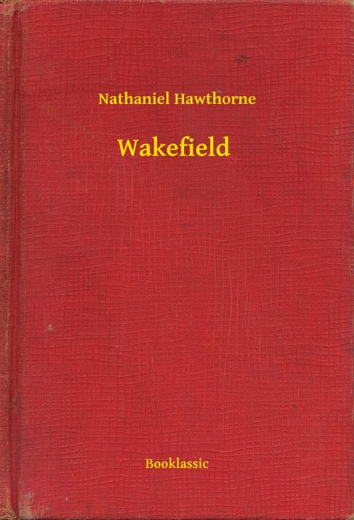 Cover of the book Wakefield by Nathaniel Hawthorne, Booklassic