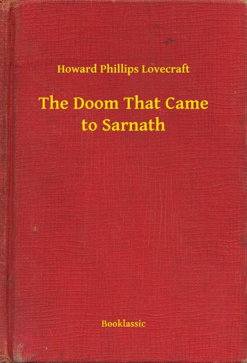 Cover of the book The Doom That Came to Sarnath by Howard Phillips Lovecraft, Booklassic