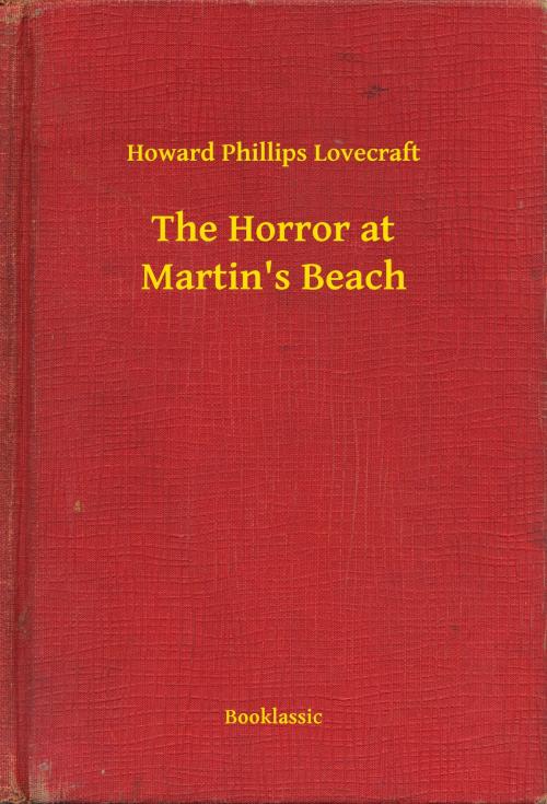 Cover of the book The Horror at Martin's Beach by Howard Phillips Lovecraft, Booklassic