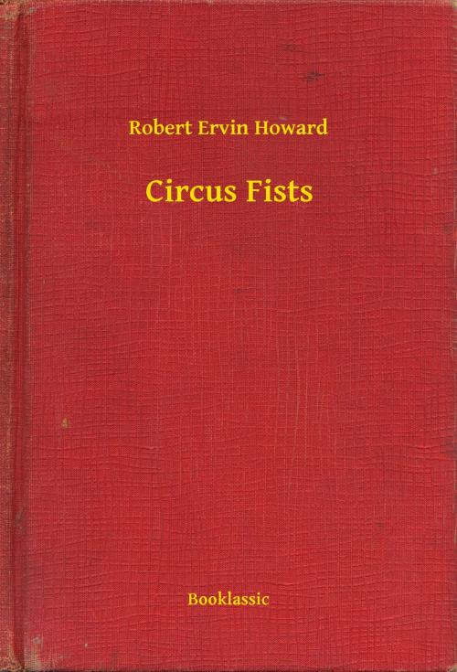 Cover of the book Circus Fists by Robert Ervin Howard, Booklassic