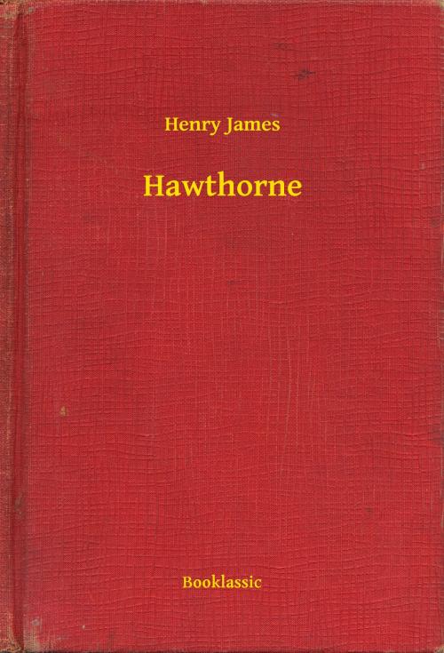 Cover of the book Hawthorne by Henry James, Booklassic