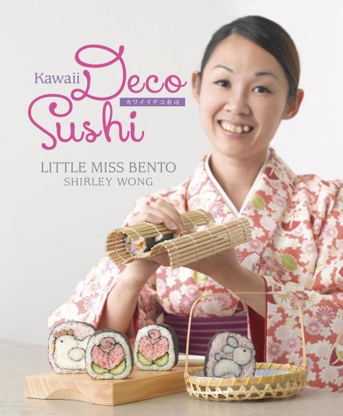 Cover of the book Kawaii Deco Sushi by Shirley Wong, Marshall Cavendish International