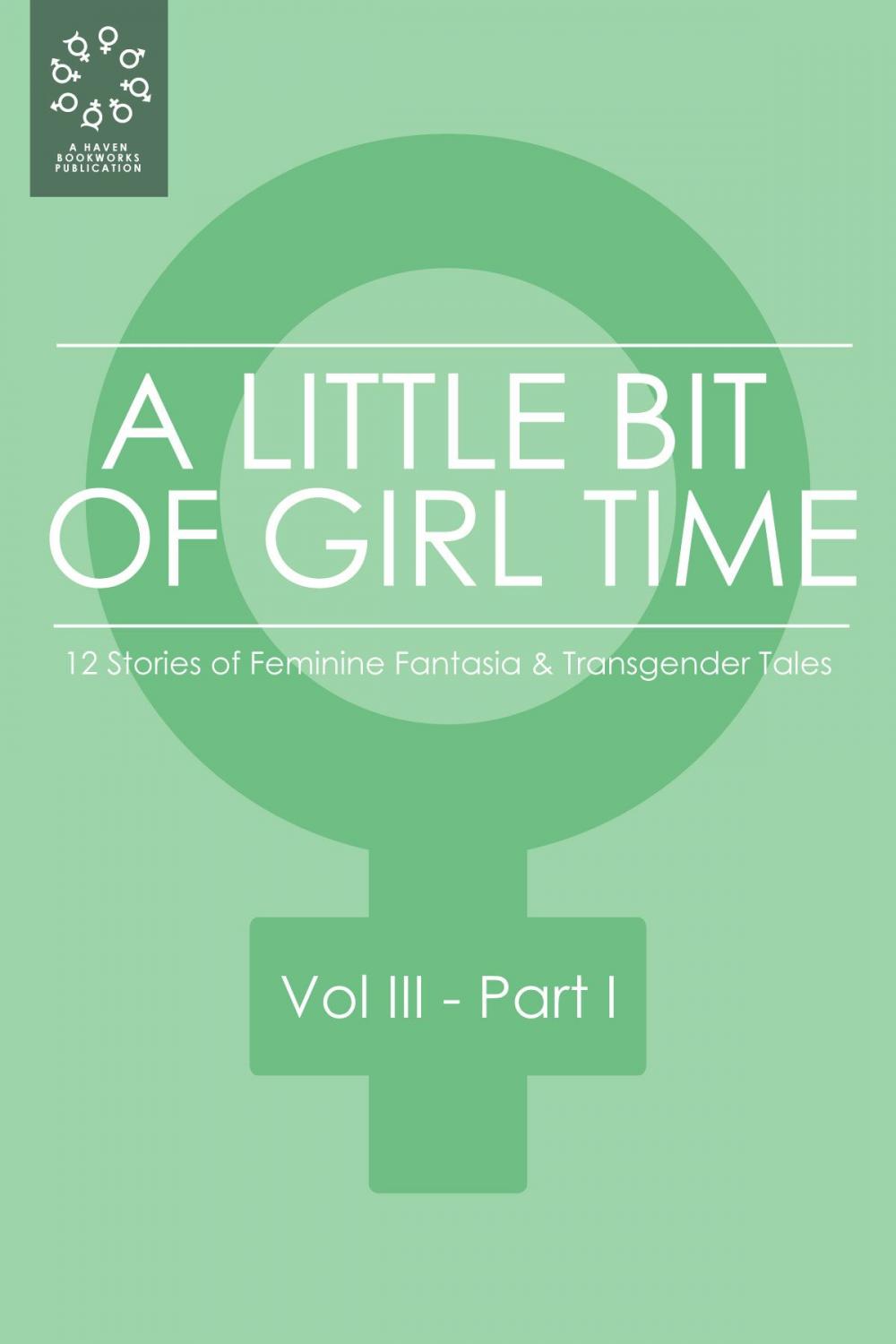 Big bigCover of A Little Bit of Girl Time: Volume III, Part I